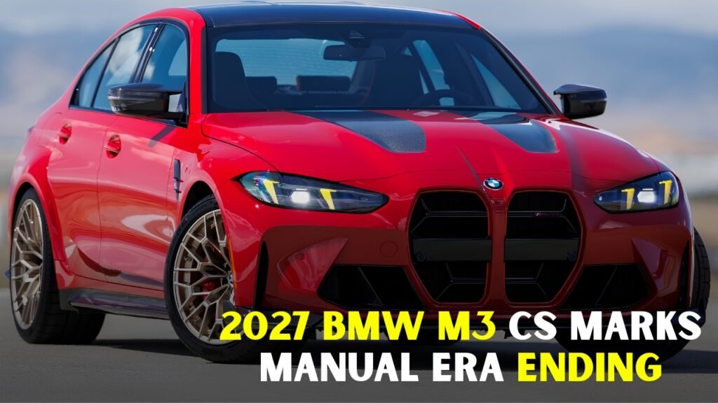 2027 BMW M3 CS Marks Manual Era Ending
