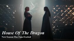 House of the Dragon New Season Has Fans Ready for More