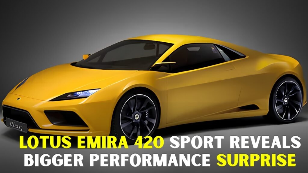 Lotus Emira 420 Sport Reveals Bigger Performance Surprise