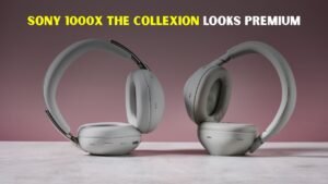 Sony 1000X The Collexion review shows luxury upgrade with flaws