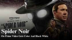 Prime Video’s Spider-Noir Will Stream in Both Color and Black-and-White