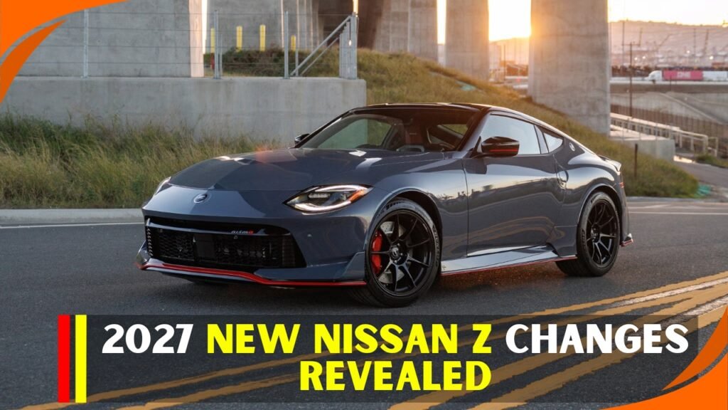 2027 New Nissan Z Changes Revealed