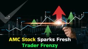 AMC Stock Gets New Attention as Traders Watch the Latest Move