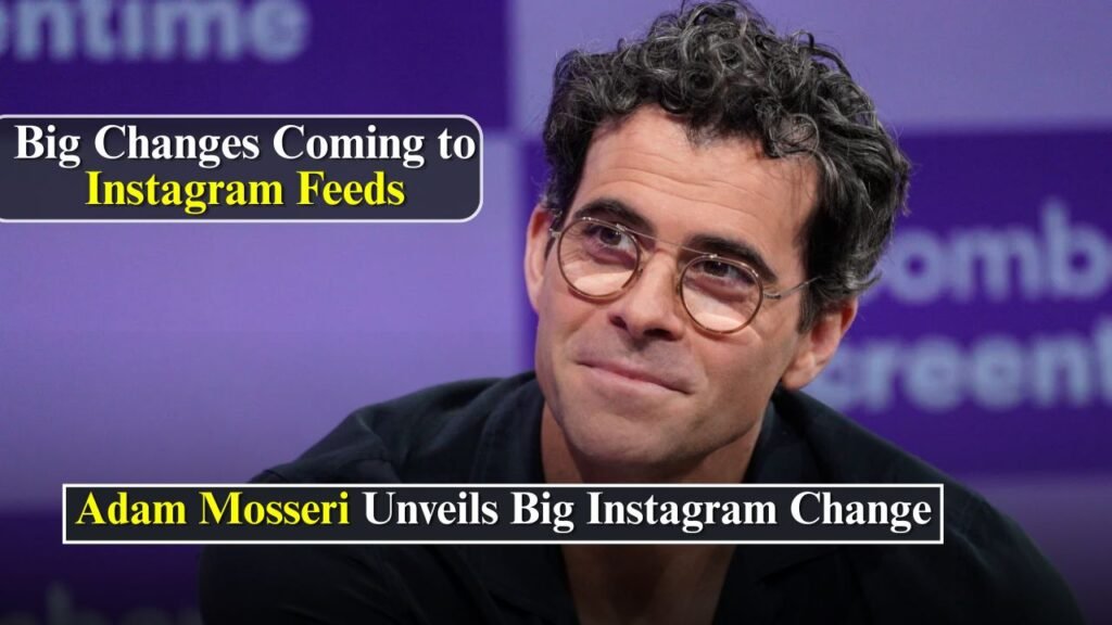 Adam Mosseri Unveils Big Instagram Change