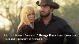 Kelly Reilly and Cole Hauser Will Return for Dutton Ranch Season 2 on Paramount