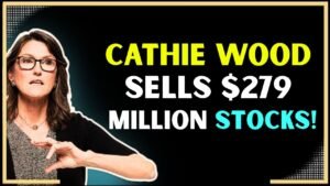 Cathie Wood Sells $279 Million in Stocks in Just One Week