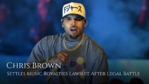 Chris Brown Settles Lawsuit Over Music Royalties