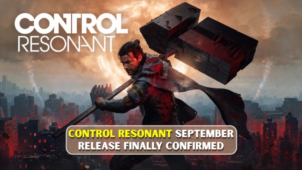 Control Resonant September Release Finally Confirmed