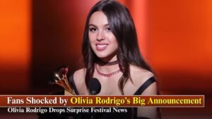 Olivia Rodrigo Stuns Fans With Surprise Festival Announcement