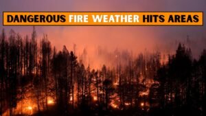 Fire Weather Watch Raises Fresh Alarm Across At-Risk Areas