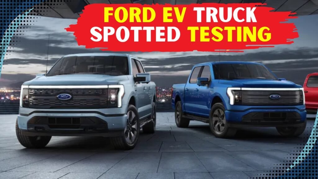 Ford EV Truck Spotted Testing