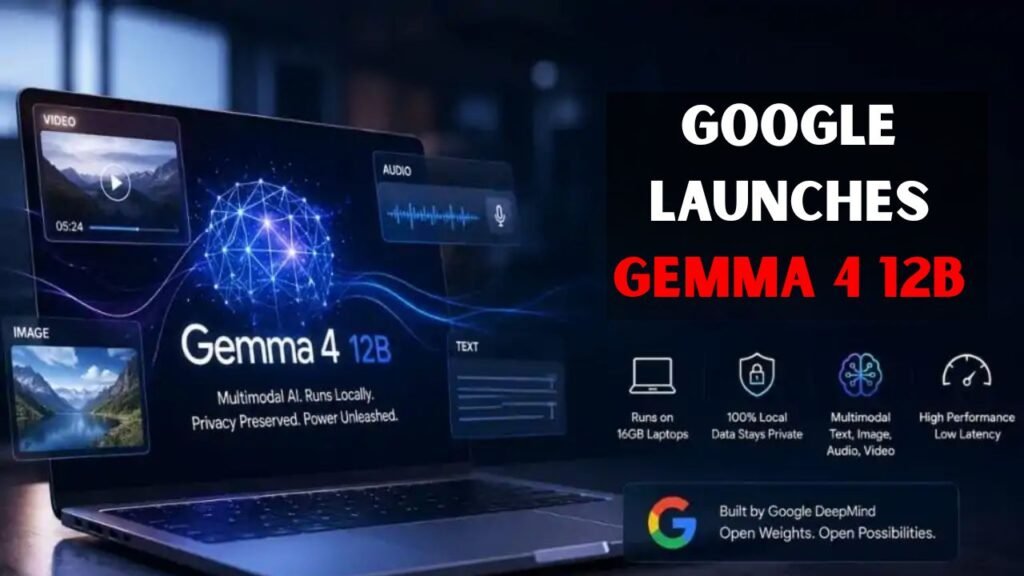 Google Launches Gemma 4 12B