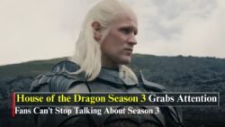 House of the Dragon Season 3 Gets Strong Viewer Attention