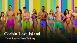 Corbin Love Island storyline keeps fans talking about latest events