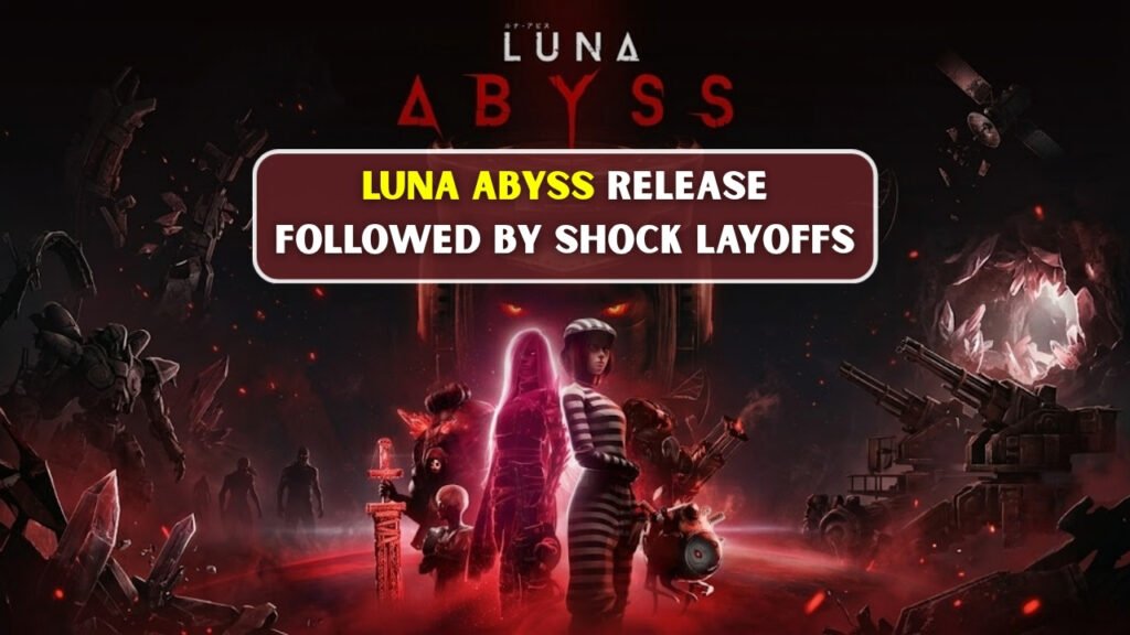 Luna Abyss Release Followed by Shock Layoffs