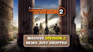 The Division 2 Players Get Exciting New Update News