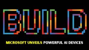 Microsoft Reveals New AI Models and Devices at Build 2026