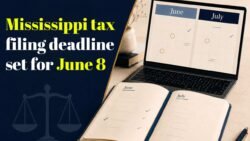 Mississippi tax filing deadline set for June 8 as last date approaches