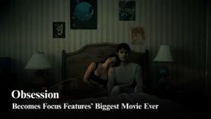 Obsession Becomes Focus Features’ Biggest Movie Ever