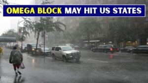 Weather Experts Warn Omega Block Could Impact Several States
