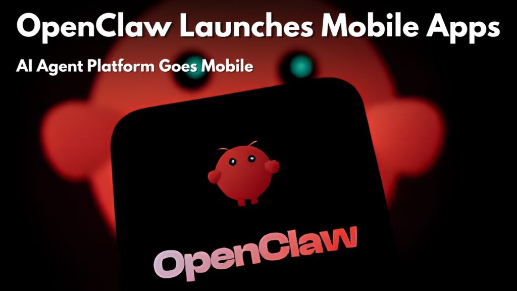 OpenClaw Launches Mobile Apps