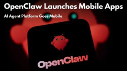 OpenClaw Launches Mobile Apps