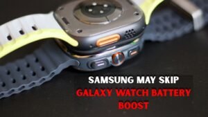 Samsung May Skip Big Galaxy Watch Battery Upgrade