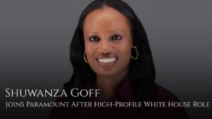 Paramount Hires Shuwanza Goff From Former White House Role