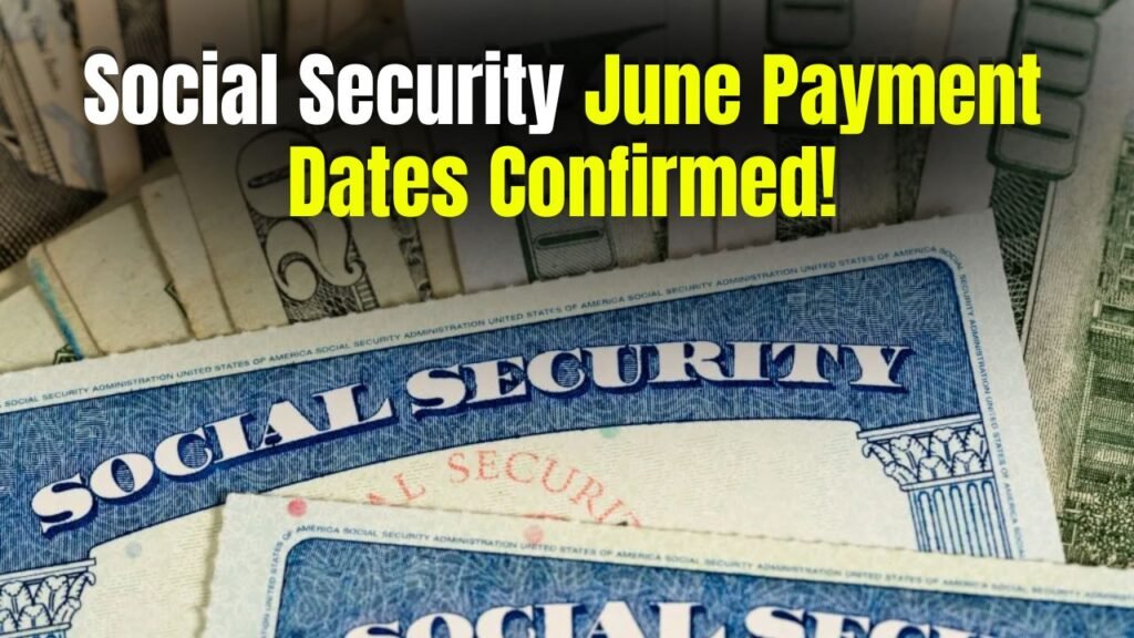 Social Security June Payment Dates Confirmed!