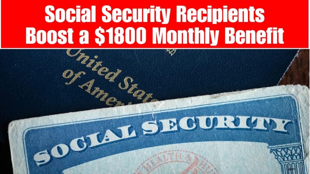 Social Security Recipients Could Boost a $1800 Monthly Benefit