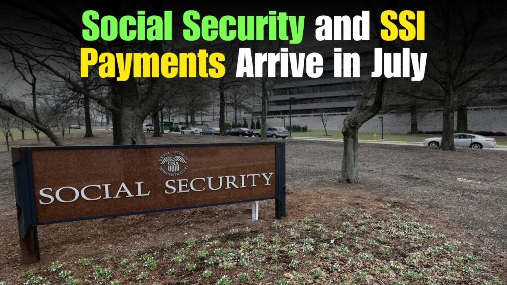 Social Security and SSI Payments Arrive in July