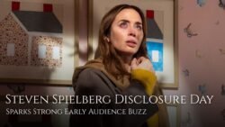 Steven Spielberg Disclosure Day Gets Positive Early Reactions