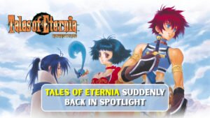 Tales of Eternia Is Back in Player Discussion