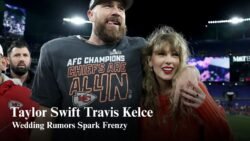 Taylor Swift and Travis Kelce wedding rumors grow with new claims