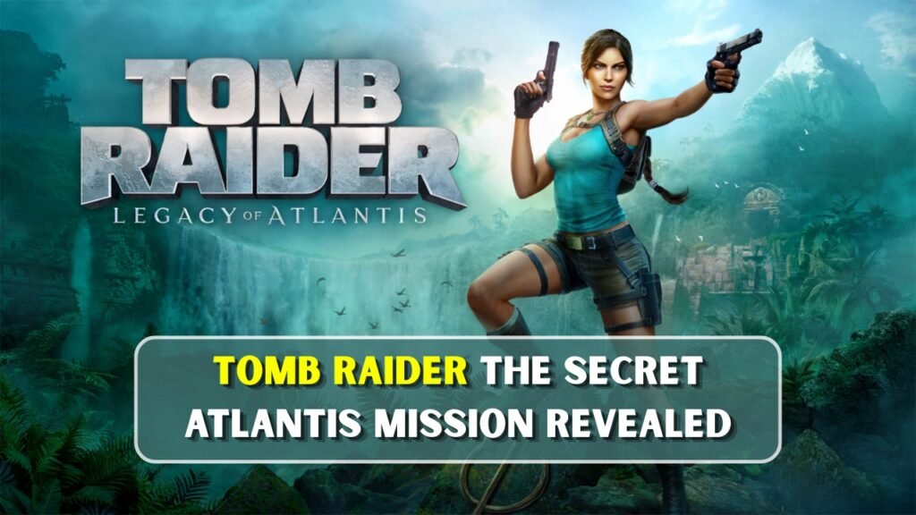 Tomb Raider The Secret Atlantis