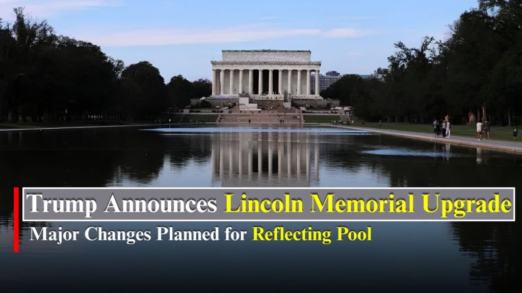 Trump Announces Lincoln Memorial Upgrade