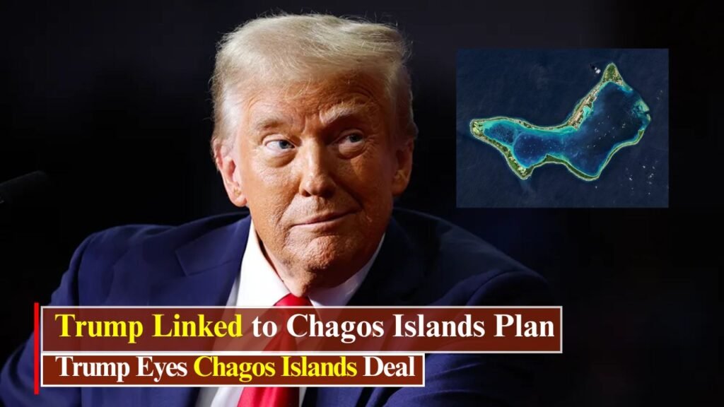 Trump Eyes Chagos Islands Deal