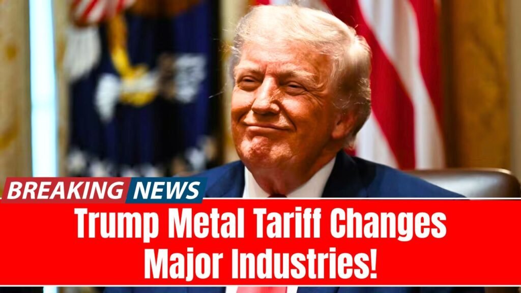 Trump Metal Tariff Changes