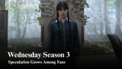 Wednesday season 3 rumors grow as fans wait for updates