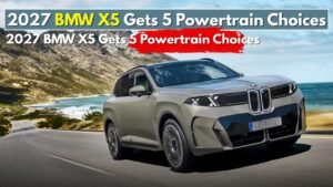 2027 BMW X5 Gets 5 Powertrain Options as BMW Unveils Its Most Versatile SUV Yet