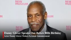 Danny Glover Reveals Alzheimer’s Diagnosis Ahead of His 80th Birthday