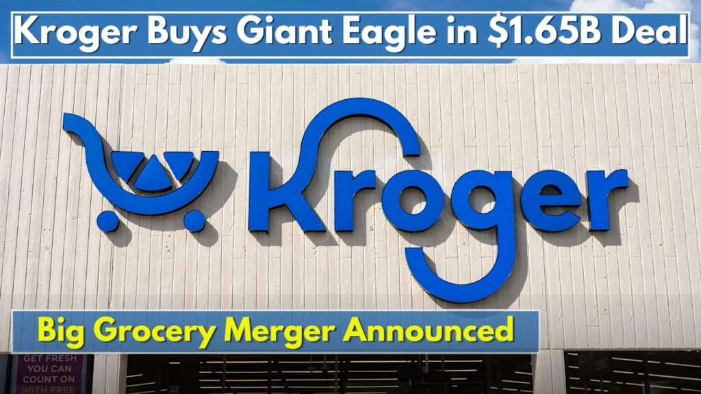 Kroger Buys Giant Eagle in $1.65B Deal