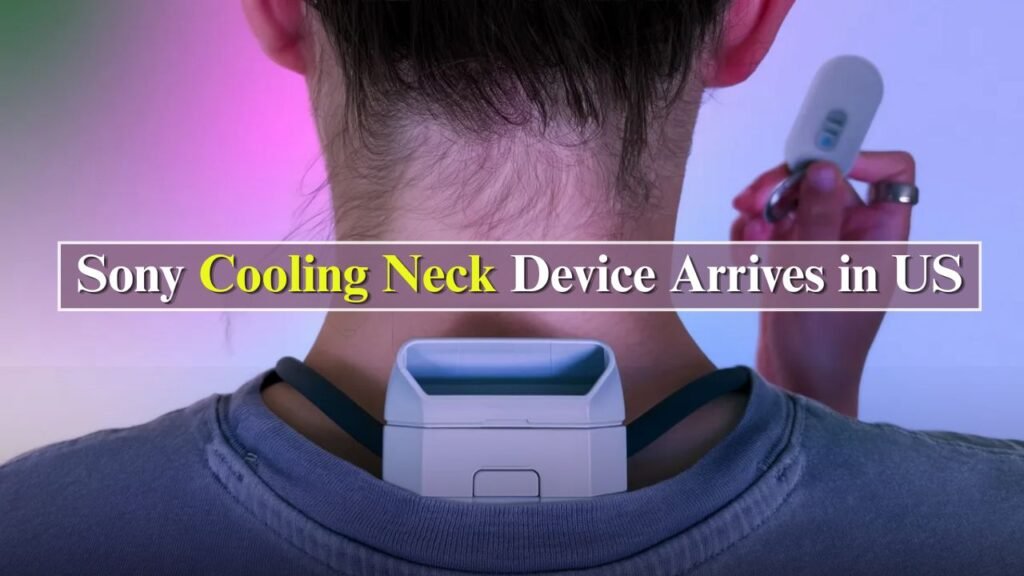 Sony Cooling Neck Device Arrives in US