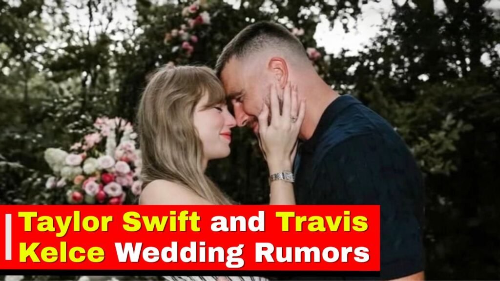 Taylor Swift and Travis Kelce Wedding Rumors
